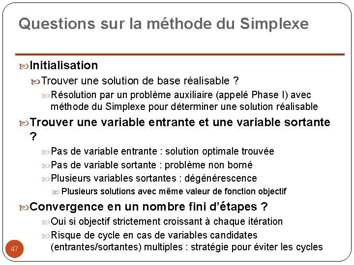 Questions sur la méthode du Simplexe Initialisation Trouver une solution de base réalisable ?