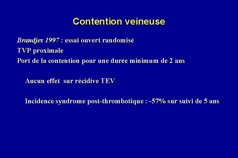 Contention veineuse Brandjes 1997 : essai ouvert randomisé TVP proximale Port de la contention