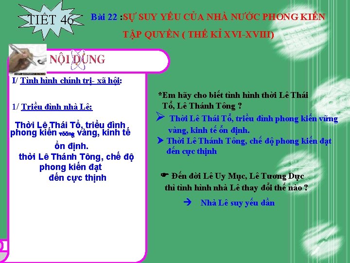 TIẾT 46 Bài 22 : SỰ SUY YẾU CỦA NHÀ NƯỚC PHONG KIẾN TẬP