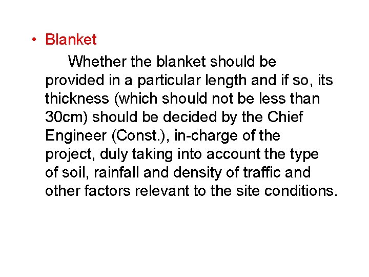 • Blanket Whether the blanket should be provided in a particular length and • Blanket Whether the blanket should be provided in a particular length and