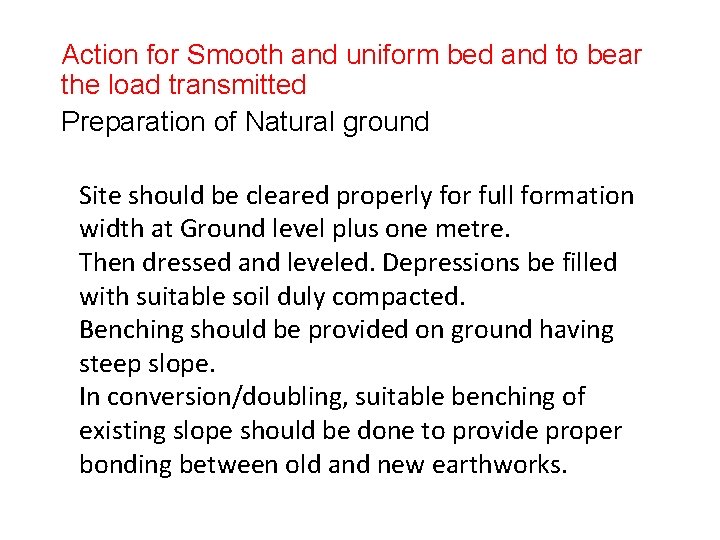 Action for Smooth and uniform bed and to bear the load transmitted Preparation of Action for Smooth and uniform bed and to bear the load transmitted Preparation of