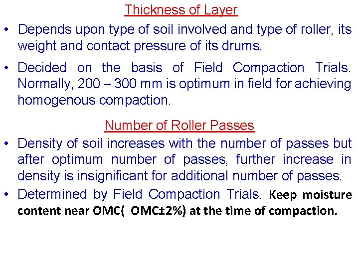 Thickness of Layer • Depends upon type of soil involved and type of roller, Thickness of Layer • Depends upon type of soil involved and type of roller,