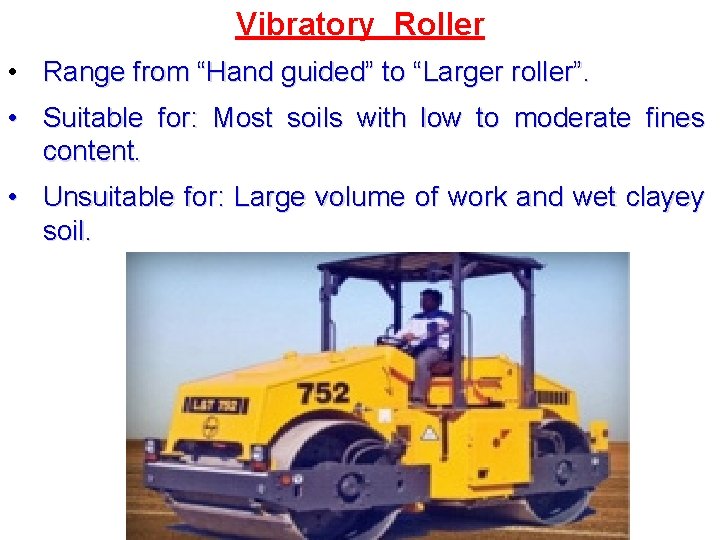 Vibratory Roller • Range from “Hand guided” to “Larger roller”. • Suitable for: Most Vibratory Roller • Range from “Hand guided” to “Larger roller”. • Suitable for: Most