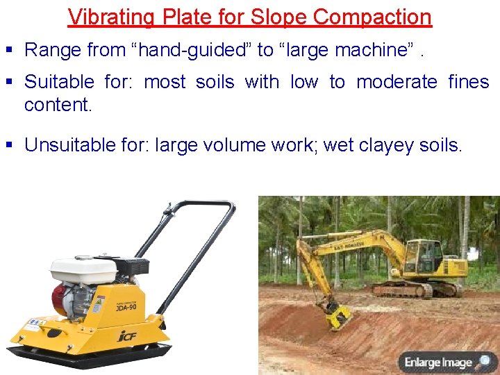 Vibrating Plate for Slope Compaction § Range from “hand-guided” to “large machine”. § Suitable Vibrating Plate for Slope Compaction § Range from “hand-guided” to “large machine”. § Suitable