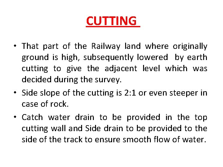 CUTTING • That part of the Railway land where originally ground is high, subsequently CUTTING • That part of the Railway land where originally ground is high, subsequently