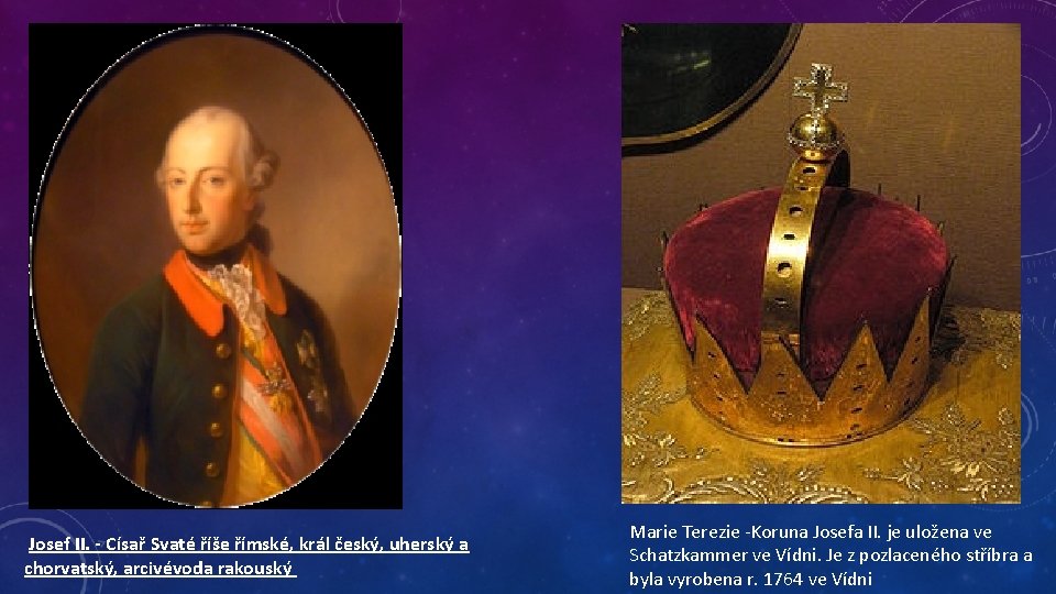 Josef II. - Císař Svaté říše římské, král český, uherský a chorvatský, arcivévoda rakouský