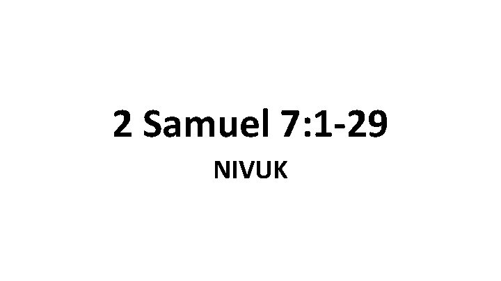 2 Samuel 7: 1 -29 NIVUK 