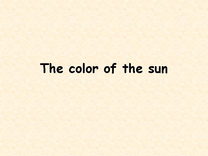 The color of the sun 