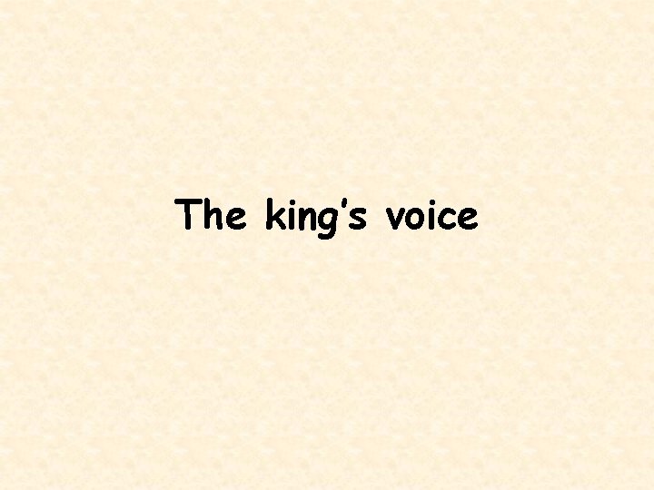 The king’s voice 