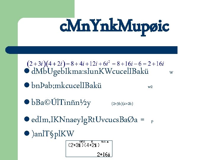 c. Mn. Ynk. Mupøic l d. Mb. Ugeb. Ikma: s. Iun. KWcucel. IBakü l