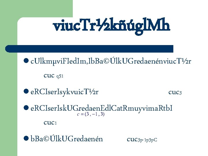 viuc. Tr½kñúgl. Mh l c. Ulkmµvi. FIed. Im, Ib. Ba©Úlk. UGredaenénviuc. T½r cuc q