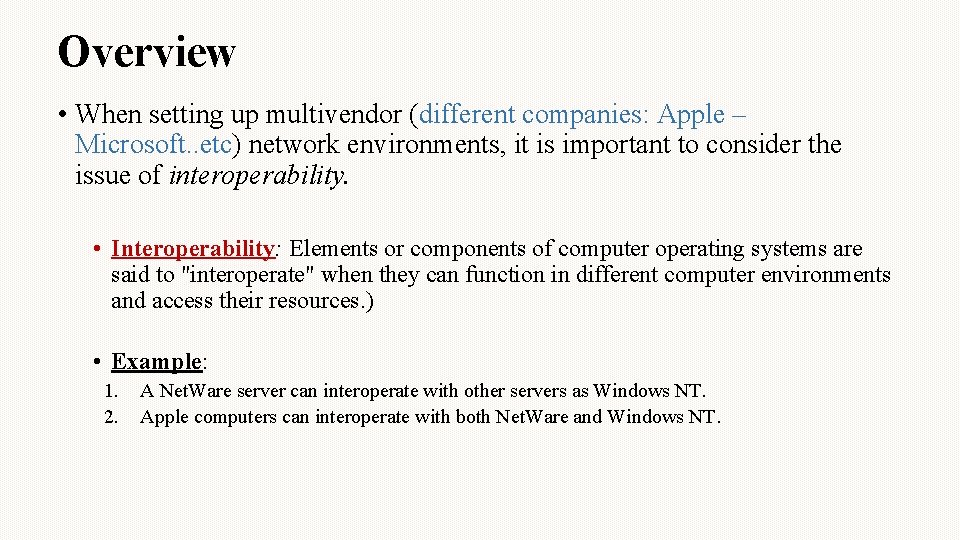 Overview • When setting up multivendor (different companies: Apple – Microsoft. . etc) network