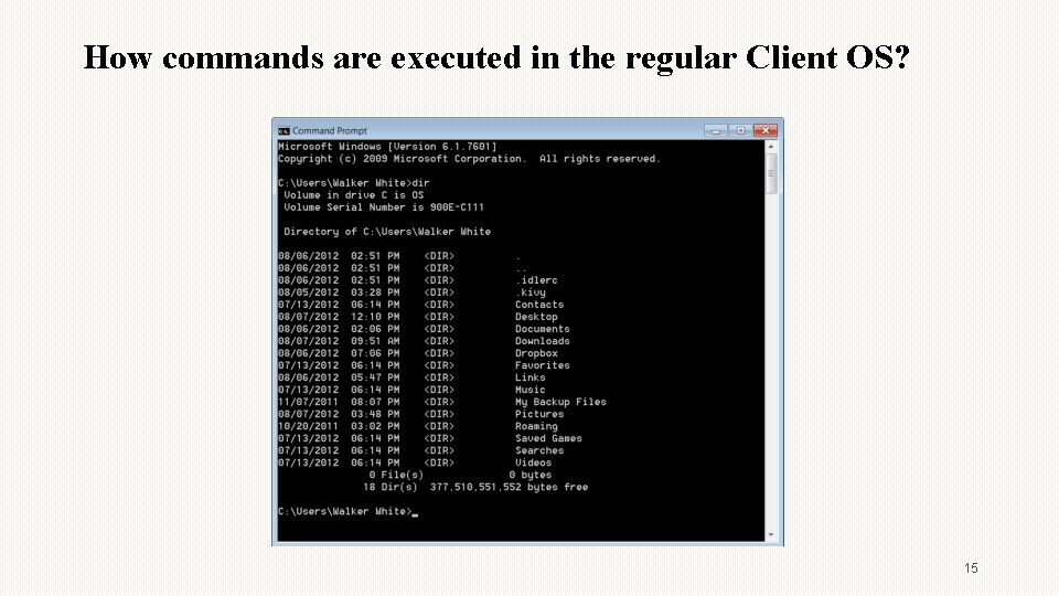 How commands are executed in the regular Client OS? 15 