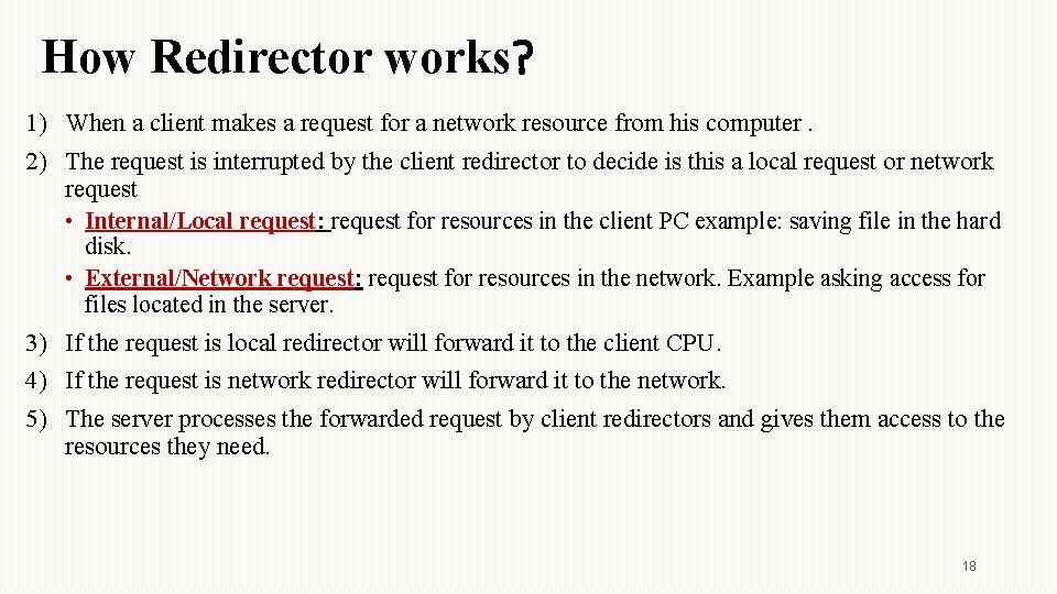 How Redirector works? 1) When a client makes a request for a network resource