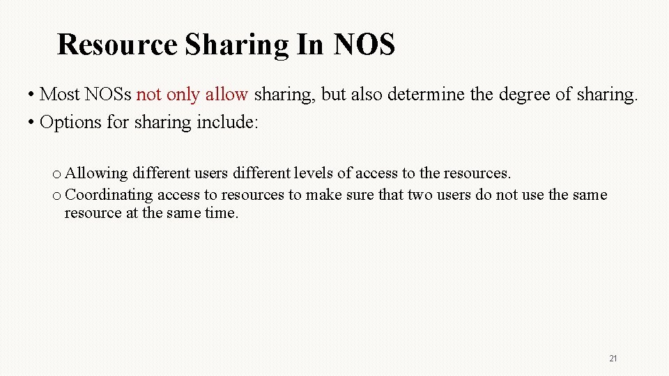 Resource Sharing In NOS • Most NOSs not only allow sharing, but also determine