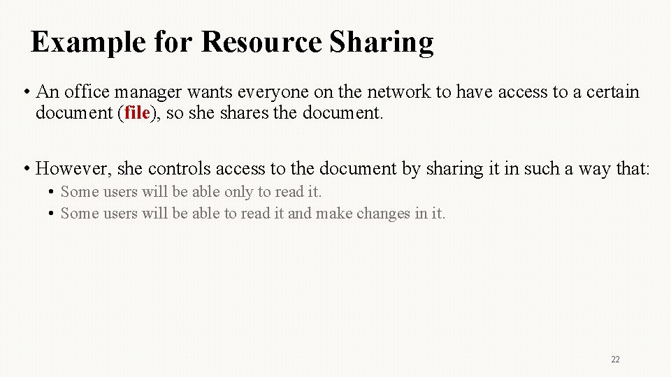 Example for Resource Sharing • An office manager wants everyone on the network to
