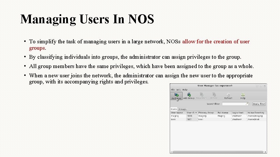 Managing Users In NOS • To simplify the task of managing users in a