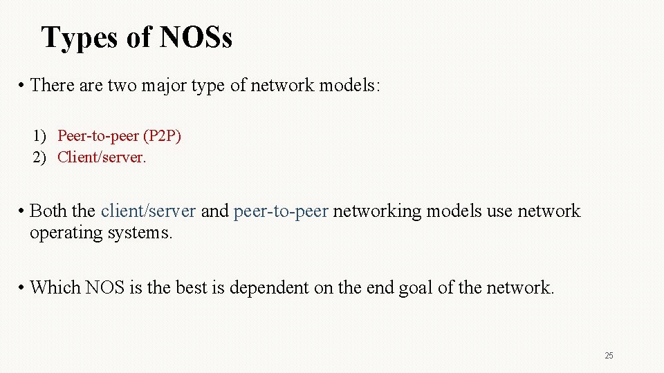 Types of NOSs • There are two major type of network models: 1) Peer-to-peer