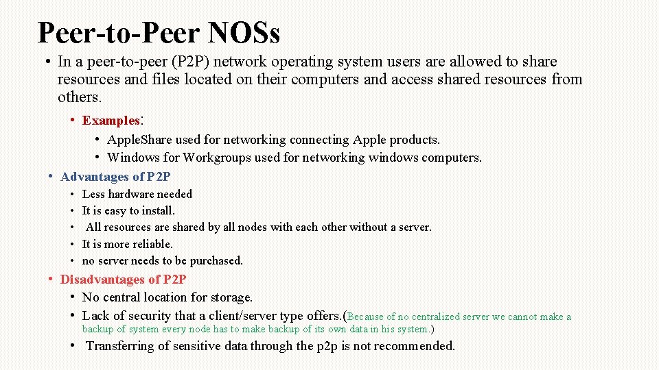 Peer-to-Peer NOSs • In a peer-to-peer (P 2 P) network operating system users are