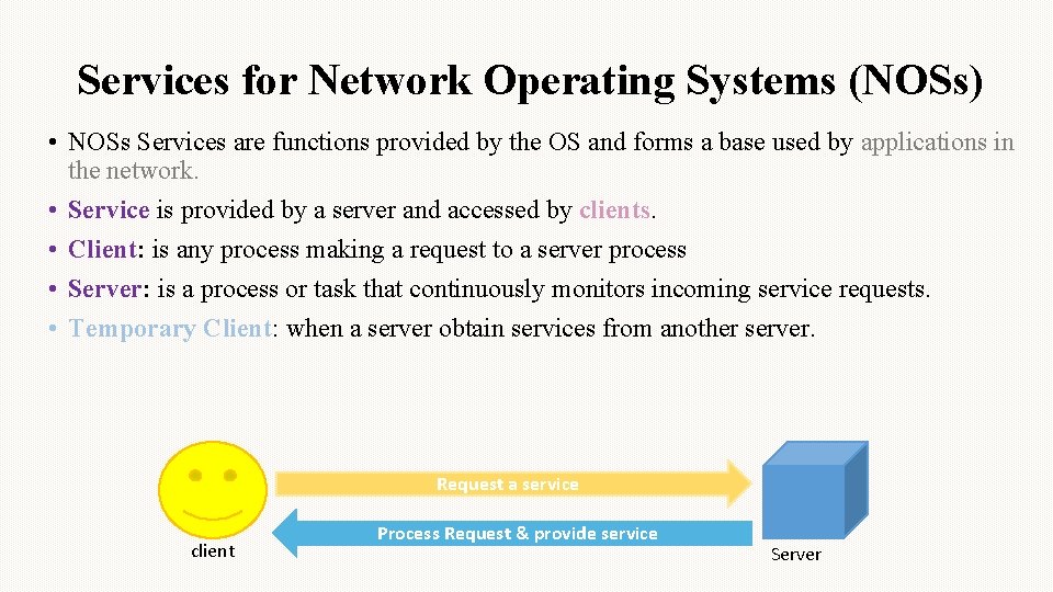 Services for Network Operating Systems (NOSs) • NOSs Services are functions provided by the