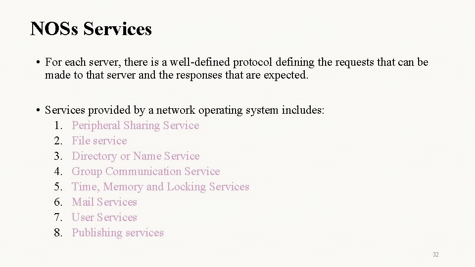 NOSs Services • For each server, there is a well-defined protocol defining the requests