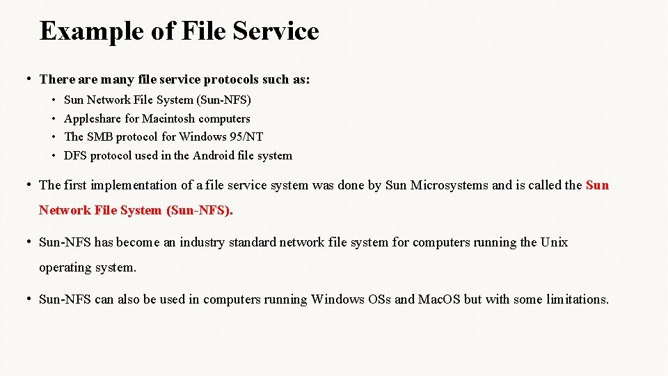 Example of File Service • There are many file service protocols such as: •