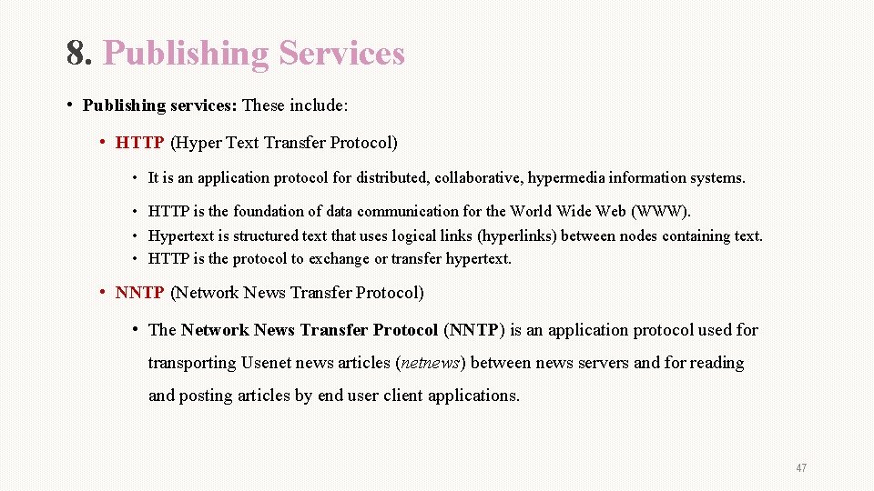 8. Publishing Services • Publishing services: These include: • HTTP (Hyper Text Transfer Protocol)