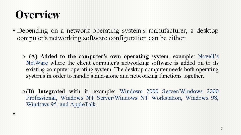 Overview • Depending on a network operating system's manufacturer, a desktop computer's networking software