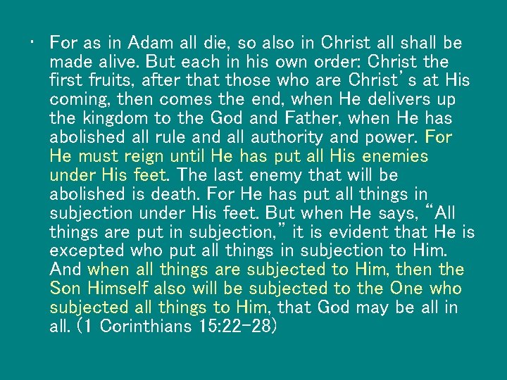  • For as in Adam all die, so also in Christ all shall