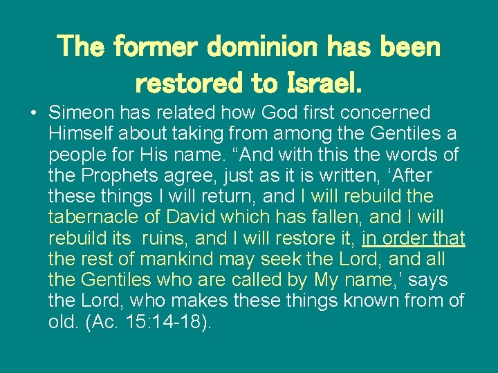 The former dominion has been restored to Israel. • Simeon has related how God