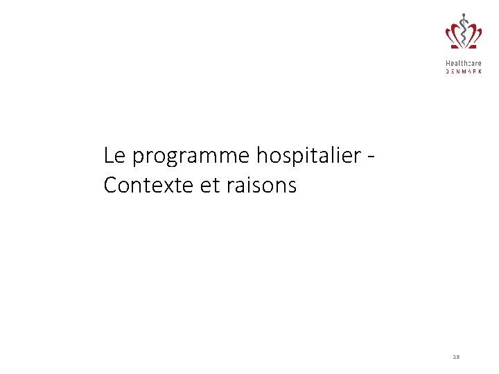 Le programme hospitalier Contexte et raisons 18 