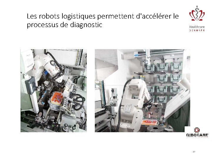 Les robots logistiques permettent d'accélérer le processus de diagnostic 37 