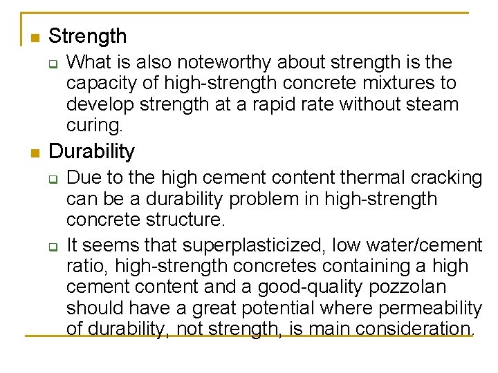 n Strength q n What is also noteworthy about strength is the capacity of