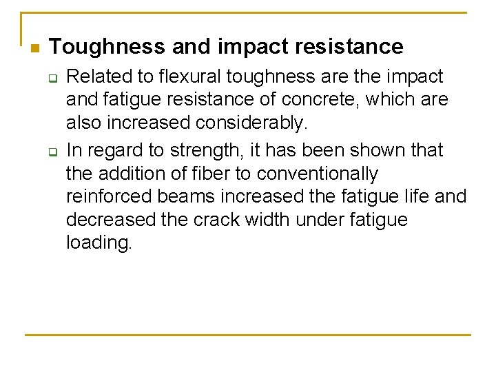 n Toughness and impact resistance q q Related to flexural toughness are the impact