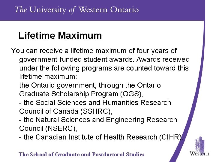 Lifetime Maximum You can receive a lifetime maximum of four years of government-funded student