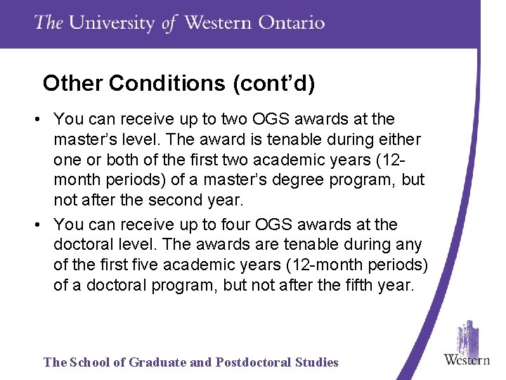 Other Conditions (cont’d) • You can receive up to two OGS awards at the