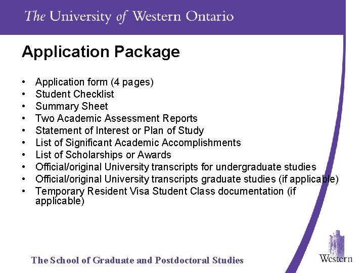 Application Package • • • Application form (4 pages) Student Checklist Summary Sheet Two