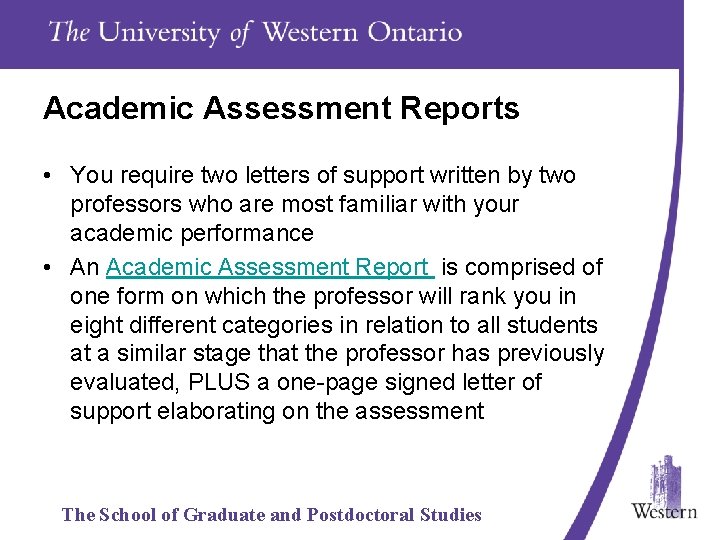 Academic Assessment Reports • You require two letters of support written by two professors