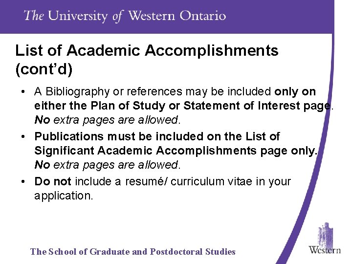 List of Academic Accomplishments (cont’d) • A Bibliography or references may be included only