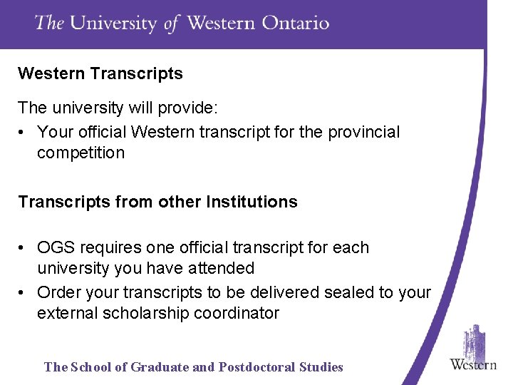 Western Transcripts The university will provide: • Your official Western transcript for the provincial