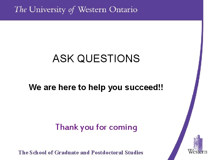 ASK QUESTIONS We are here to help you succeed!! Thank you for coming The