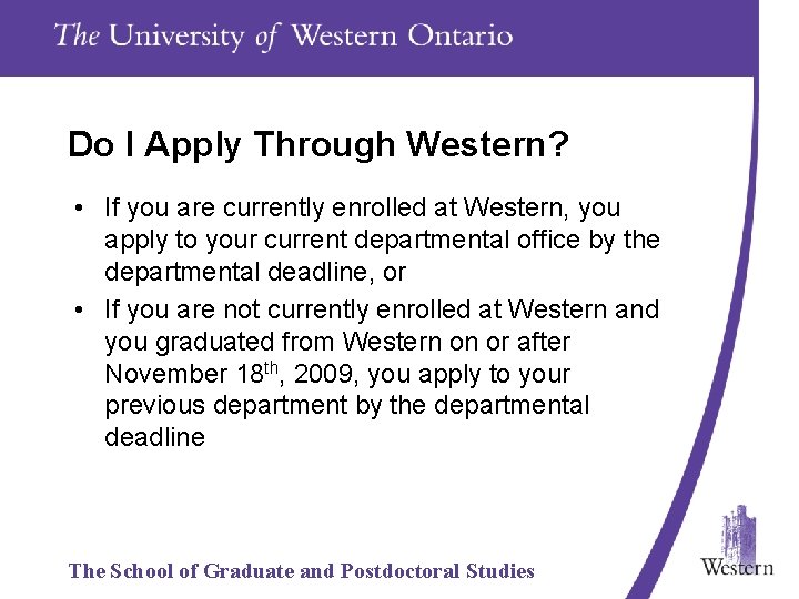 Do I Apply Through Western? • If you are currently enrolled at Western, you