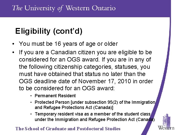 Eligibility (cont’d) • You must be 16 years of age or older • If