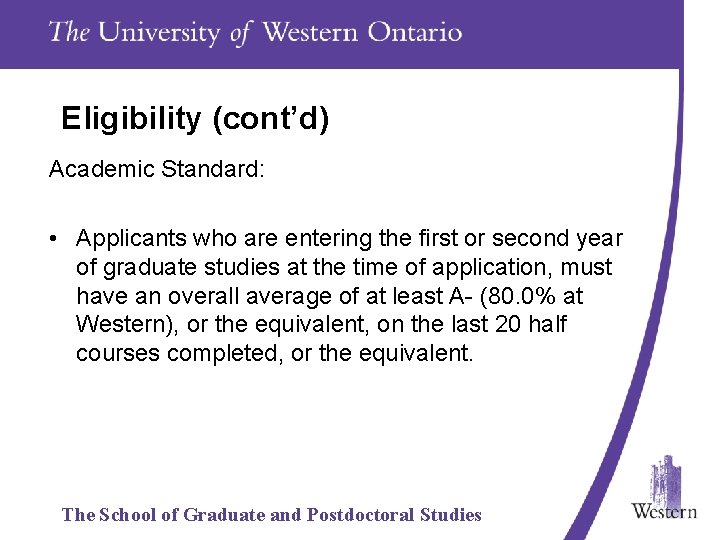 Eligibility (cont’d) Academic Standard: • Applicants who are entering the first or second year