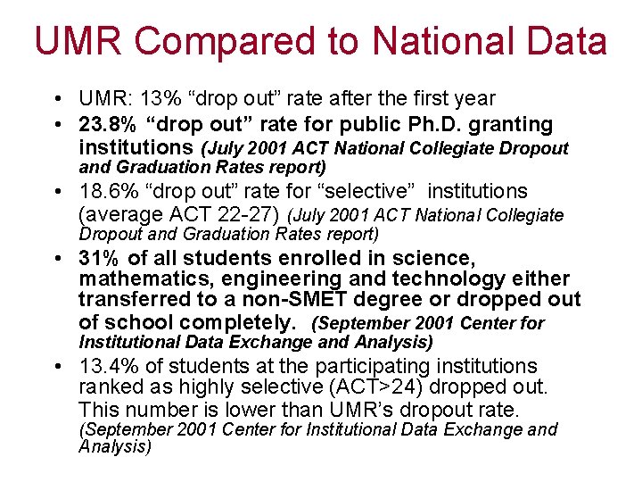 UMR Compared to National Data • UMR: 13% “drop out” rate after the first