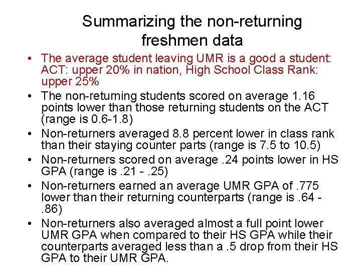 Summarizing the non-returning freshmen data • The average student leaving UMR is a good