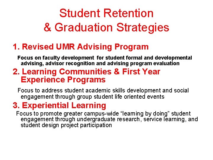 Student Retention & Graduation Strategies 1. Revised UMR Advising Program Focus on faculty development