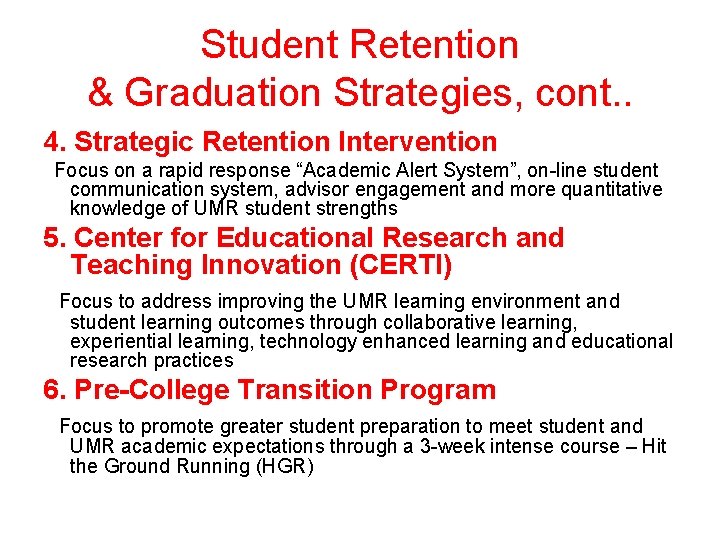 Student Retention & Graduation Strategies, cont. . 4. Strategic Retention Intervention Focus on a