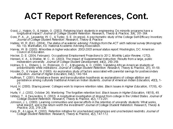 ACT Report References, Cont. Good, J. , Halpin, G. , & Halpin, G. (2002).