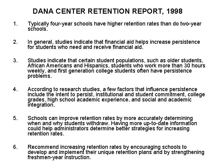 DANA CENTER RETENTION REPORT, 1998 1. Typically four-year schools have higher retention rates than